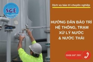 Hướng dẫn bảo trì hệ thống xử lý nước thải