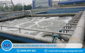 Nước thải công nghiệp nguy hại là gì?